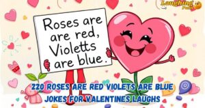 220 Roses Are Red Violets Are Blue Jokes for Valentines Laughs