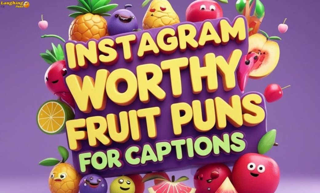 instagram-worthy-fruit-puns-for-captions Instagram-Worthy Fruit Puns for Captions