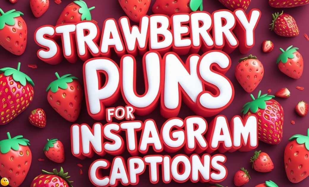 strawberry-puns-for-instagram-captions Strawberry Puns for Instagram Captions