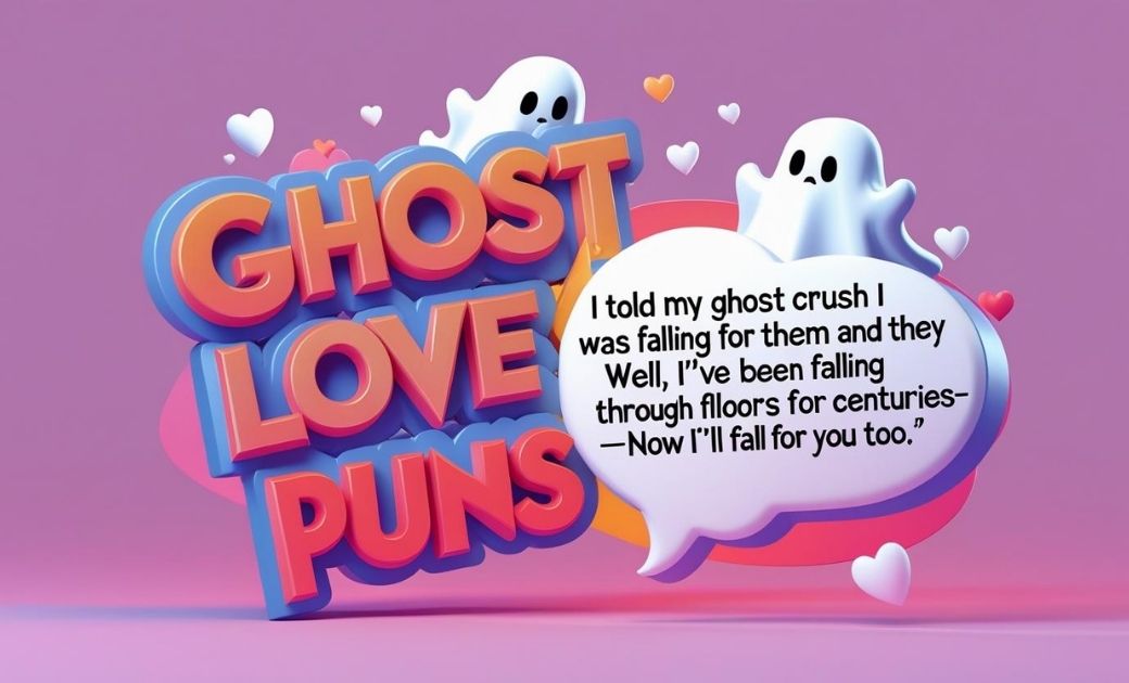 Ghost Love Puns