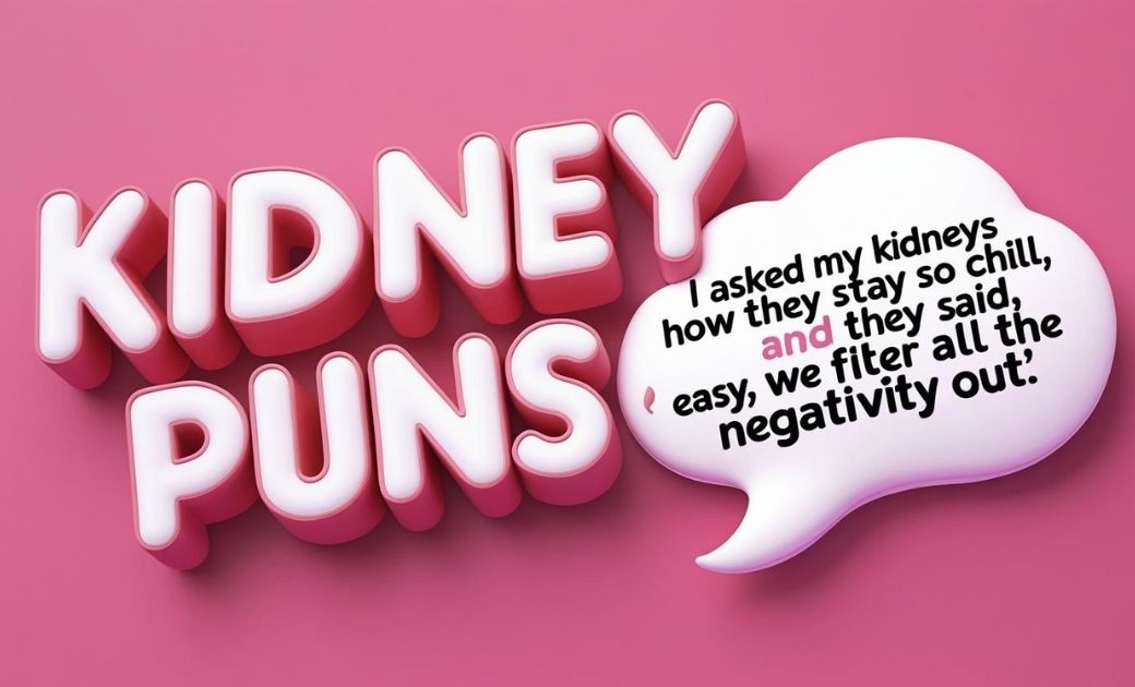 Kidney Puns
