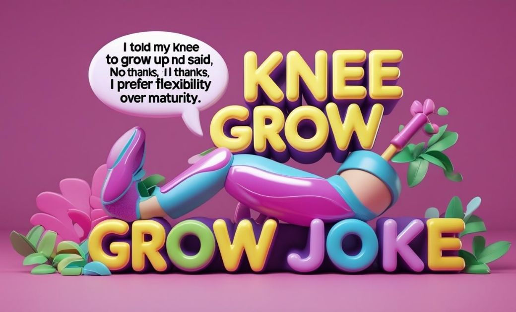 knee-grow-joke Knee Grow Joke
